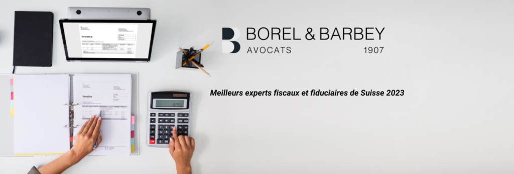 Borel & Barbey a été distinguée "Meilleurs experts fiscaux et fiduciaires de Suisse 2023