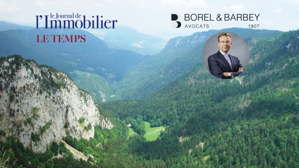 Sites naturels protégés - Le Tribunal fédéral refuse la mise sous cloche - Patrick Blaser - Borel & Barbey