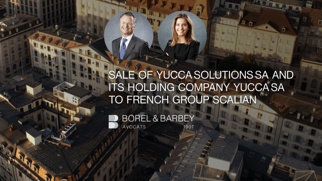 The French group Scalian acquires 100% of Yucca Solutions SA and its holding company YUCCA SA, Swiss entities operating internationally in the IT development and maintenance sector. Borel & Barbey acted as legal advisors to the sellers of YUCCA SA on this transaction. The team was led by Nicolas Killen and Audrey Tasso.